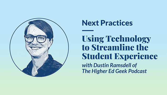 Thumbnail for Next Practices Episode: Using Technology to Streamline the Student Experience with Dustin Ramsdell